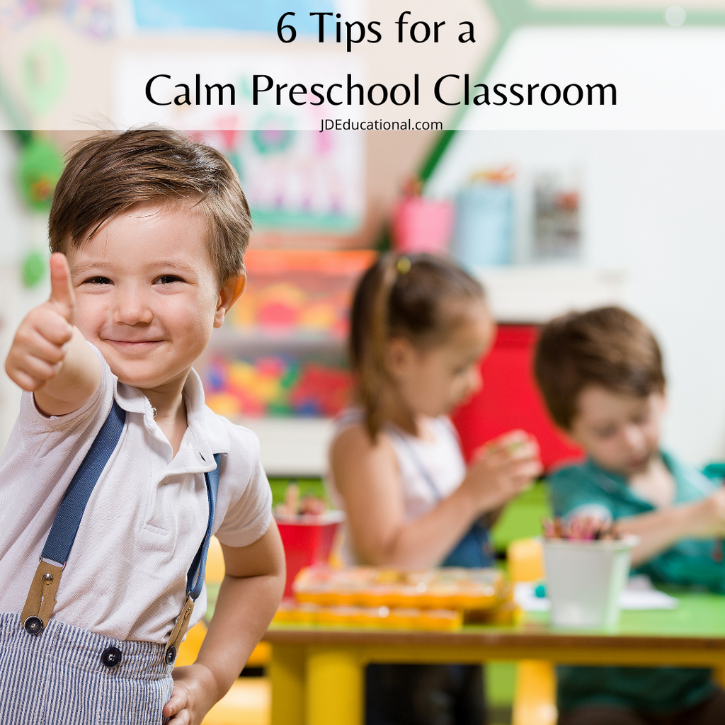 6 Tips for a Calm Preschool Classroom – JDEducational