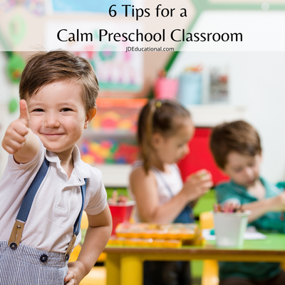 6 Tips for a Calm Preschool Classroom