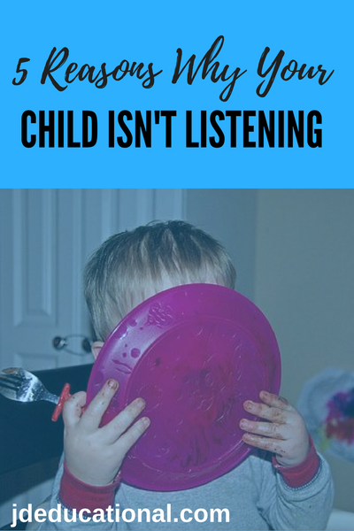 5 Reasons Your Child Isn't Listening