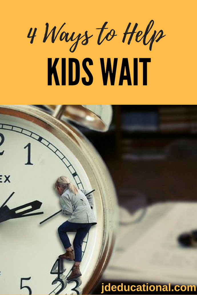 4 Ways to Help Kids WAIT